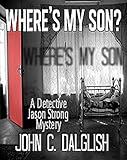Image de WHERE'S MY SON? (Clean Suspense) (Detective Jason Strong Book 1) (English Edition)