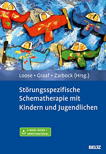 Download Störungsspezifische Schematherapie mit Kindern und Jugendlichen: Mit E-Book inside und Arbeitsmaterial Download Störungsspezifische Schematherapie mit Kindern und Jugendlichen: Mit E-Book inside und Arbeitsmaterial