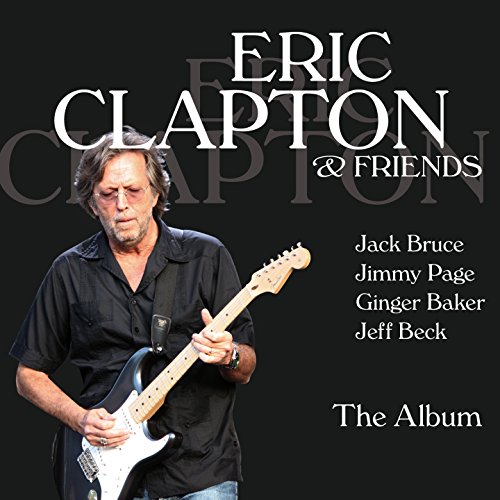 Eric Clapton & Friends The Album (feat. Jeff Beck, Jack Bruce, Jimmy