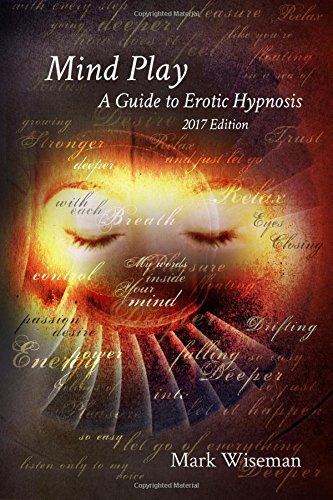 Download Mind Play: A Guide to Erotic Hypnosis Download Mind Play: A Guide to Erotic Hypnosis