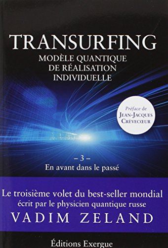 Download Transurfing, modèle quantique de développement personnel : Tome 3, En avant dans le passé