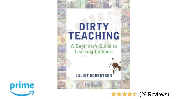 Dirty Teaching A Beginners Guide To Learning Outdoors - 