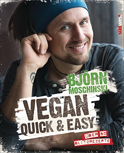 Download Vegan quick & easy: Über 60 Blitzrezepte Download Vegan quick & easy: Über 60 Blitzrezepte