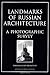 Landmarks of Russian Architect: A Photographic Survey (Documenting the Image, Band 5) by William C. Brumfield