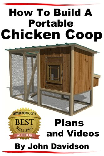 How To Build A Portable Chicken Coop Plans And Videos Ebook John