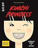 Image de Kimchi Princess: Koreans cook it better (GU Autoren-Kochbücher)