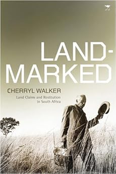 Landmarked Land Claims And Restitution In South Africa