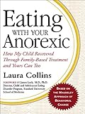 Image de Eating with Your Anorexic: How My Child Recovered Through Family-based Treatment - and Yours Can Too