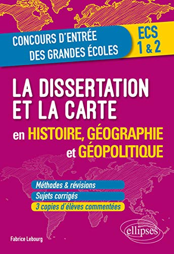 Télécharger La dissertation et la carte en histoire, géographie et géopolitique PDF
