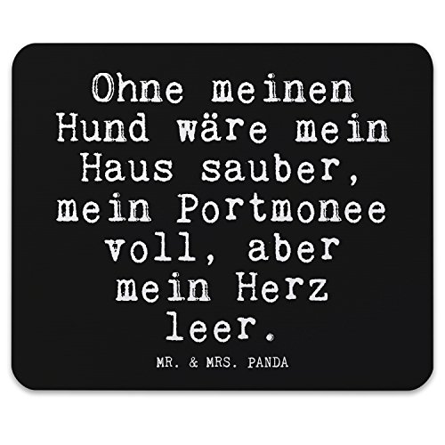 Mr. & Mrs. Panda Mauspad Druck Spruch "Ohne meinen Hund wäre mein Haus sauber, mein Portmonee voll, aber mein Herz leer." - 100% handmade aus Naturkautschuk - Mouse Pad, Mousepad, Computer, PC, Männer, Mauspad, Maus, Geschenk, Druck, Schenken, Motiv, Arbeitszimmer, Arbeit, Büro Hund, Tier, Liebe, Haus, Herz, Geld, Herrchen, Frauchen, Geschenk, Spruch Spruch Sprüche Lustig Spass Geschenk Geschenkidee Zitate