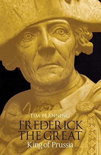 Frederick the Great: King of Prussia
