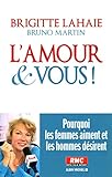 L'amour et vous : Pourquoi les femmes aiment et les hommes désirent