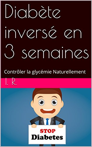 Download Diabète inversé en 3 semaines: Contrôler la glycémie Naturellement Download Diabète inversé en 3 semaines: Contrôler la glycémie Naturellement