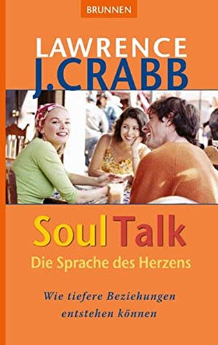 Download SoulTalk - Die Sprache des Herzens: Wie tiefere Beziehungen entstehen können Download SoulTalk - Die Sprache des Herzens: Wie tiefere Beziehungen entstehen können