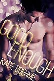 Good Enough (English Edition) by Kade Boehme, Natasha Snow