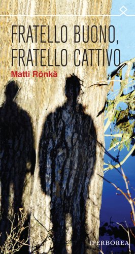 Matti Ronka - Fratello buono, fratello cattivo (2013)