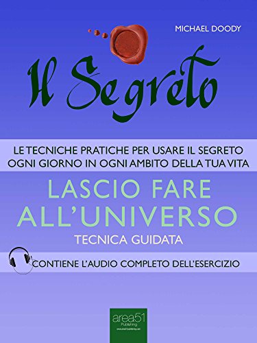 Il Segreto. Lascio fare all'universo: Tecnica guidata