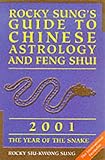 Image de Rocky Sung’s Guide to Chinese Astrology and Feng Shui: 2001: The Year of the Snake