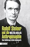 Image de Rudolf Steiner und die Anthroposophie: Eine Einführung in sein Lebenswerk (Taschenbücher)