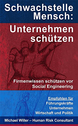 Schwachstelle Mensch: Unternehmen & Firmenwissen schützen vor Social Engineering