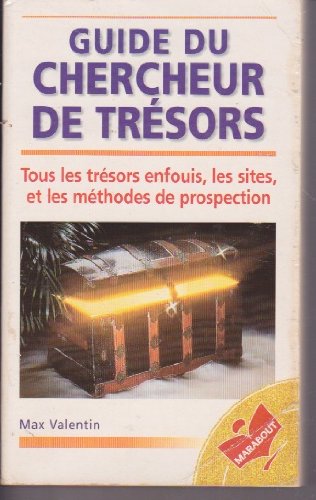 Download Guide du chercheur de trésors : TOUS LES TRESORS ENFOUIS, LES SITES ET LES METHODES DE PROSPECTION