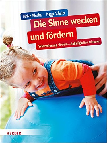 Download Die Sinne wecken und fördern: Wahrnehmung fördern - Auffälligkeiten erkennen Download Die Sinne wecken und fördern: Wahrnehmung fördern - Auffälligkeiten erkennen