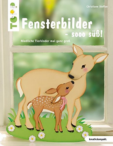 Download Fensterbilder - sooo süß! (kreativ.kompakt.): Niedliche Tiere mal ganz groß Download Fensterbilder - sooo süß! (kreativ.kompakt.): Niedliche Tiere mal ganz groß