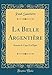 La Belle Argentiere:...