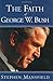 The Faith of George W. Bush by Stephen Mansfield (2003-11-10) by Stephen Mansfield