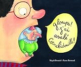 Gloups ! J'ai avalé Cornebidouille !