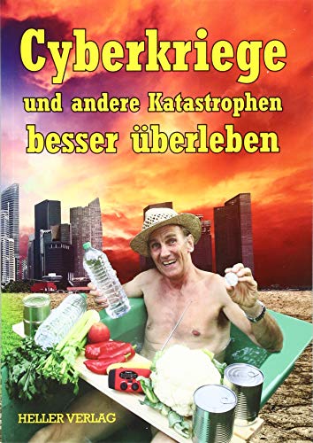 Preisvergleich Produktbild Cyberkriege und andere Katastrophen besser überleben: Das kleine Krisenhandbuch