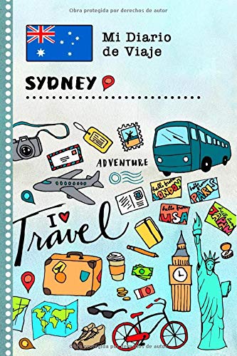 Sydney Diario de Viaje: Libro de Registro de Viajes Guiado Infantil - Cuaderno de Recuerdos de Actividades en Vacaciones para Escribir, Dibujar, Afirmaciones de Gratitud para Niños y Niñas