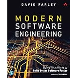 Modern Software Engineering: Doing What Works to Build Better Software Faster (English Edition)