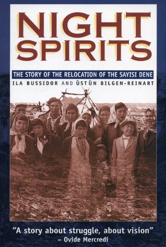 Night Spirits: Thestory of the Relocation of the Sayisi Dene livre