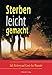 Sterben leicht gemacht: Ein liebevoller Ratgeber by 