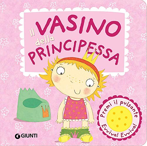 Il vasino della principessa. Ediz. illustrata
