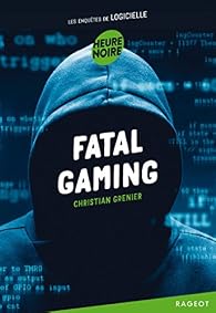 Fatal gaming par Grenier