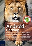 Android Hacking: Ihr Smartphone kann mehr, als Sie denken: Hacken Sie Ihr Gerat, bevor es andere tun. by 