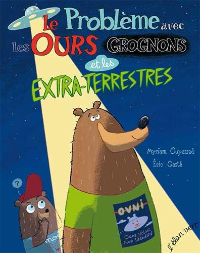 Le   problème avec les ours grognons et les extra-terrestres