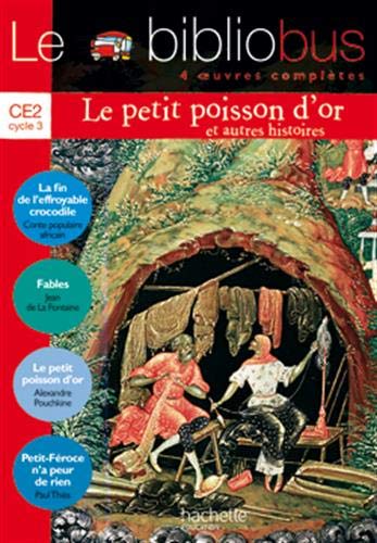 Le Bibliobus n° 16 CE2 Cycle 3 Parcours de lecture de 4 oeuvres complètes : La fin de l'effroyable crocodile ; Fables ; Le Petit poisson d'or ; Petit-Féroce n'a peur de rien Le Bibliobus n° 16 CE2 Cycle 3 Parcours de lecture de 4 oeuvres complètes : La fin de l'effroyable crocodile ; Fables ; Le Petit poisson d'or ; Petit-Féroce n'a peur de rien