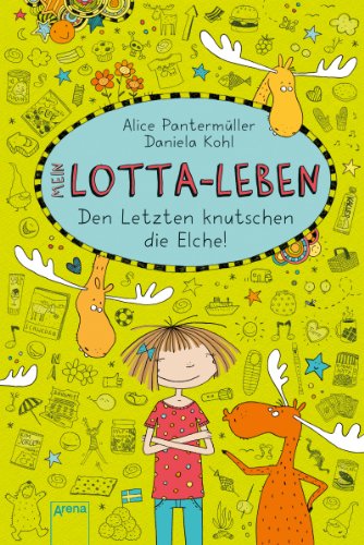 Mein Lotta-Leben (6). Den Letzten knutschen die Elche