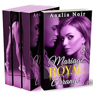 Mariage Royal Arrange Tome 1 A 3 L Integrale Bonus New Romance Suspense Milliardaire Alpha Male Roman Erotique French Edition Ebook Noir Analia Amazon Co Uk Kindle Store