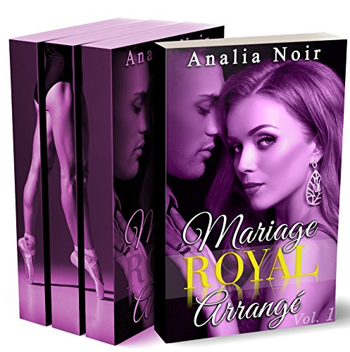Mariage Royal Arrangé (Tome 1 à 3: L'Intégrale) + BONUS: (New Romance, Suspense, Milliardaire, Alpha Male, Roman Érotique) gratuit