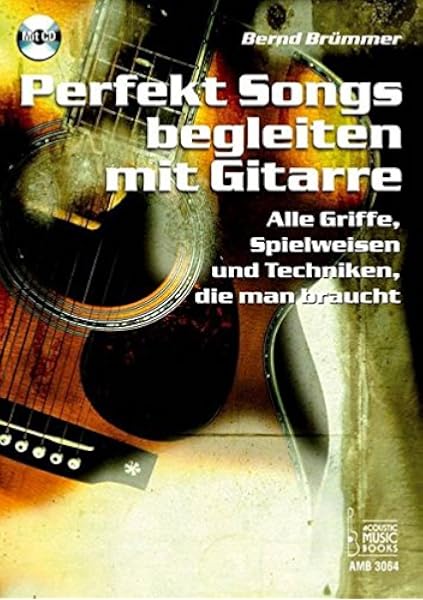 Perfekt Songs Begleiten Mit Gitarre Alle Griffe Spielweisen Und Techniken Die Man Braucht Amazon De Wolerts Manfed Brummer Bernd Pollert Manfed Kratzat Gerd Bucher