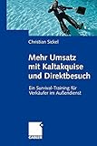 Mehr Umsatz mit Kaltakquise und Direktbesuch: Ein Survival-Training für Verkäufer im Außendienst by 