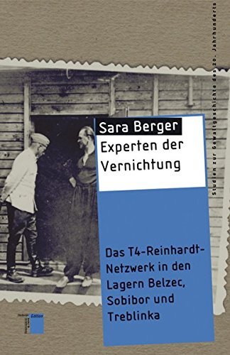 Experten der Vernichtung: Das T4-Reinhardt-Netzwerk in den Lagern Belzec, Sobibor und Treblinka (Studien zur Gewaltgeschichte des 20. Jahrhunderts) by Sara Berger (2013-09-18)