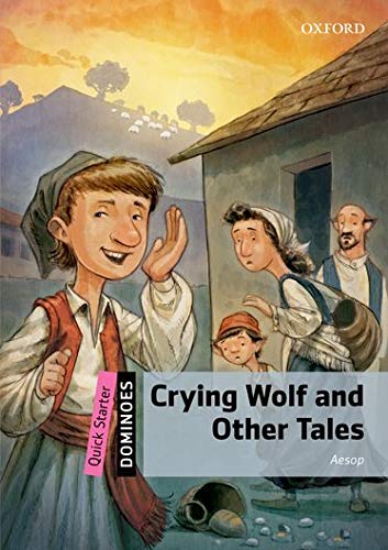 Dominoes Quick StarterCrying Wolf and Other Tales