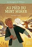 Les messagers de l'Alliance, Tome 1 : Au pied du mont Horeb