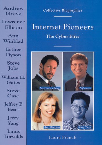 Internet Pioneers: The Cyber Elite (Collective Biographies)