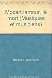 Mozart, l'amour, la mort